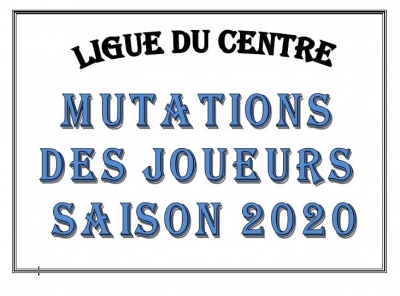 Mutations des joueurs de la Ligue du Centre saison 2020